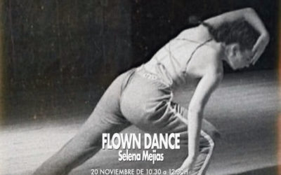 FLOWN DANCE . SELENA MEJÍAS . 20/11