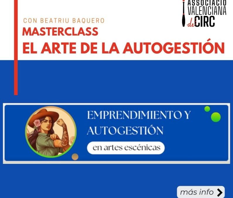 MASTERCLASS: EL ARTE DE LA AUTOGESTIÓN con Beatriu Baquero