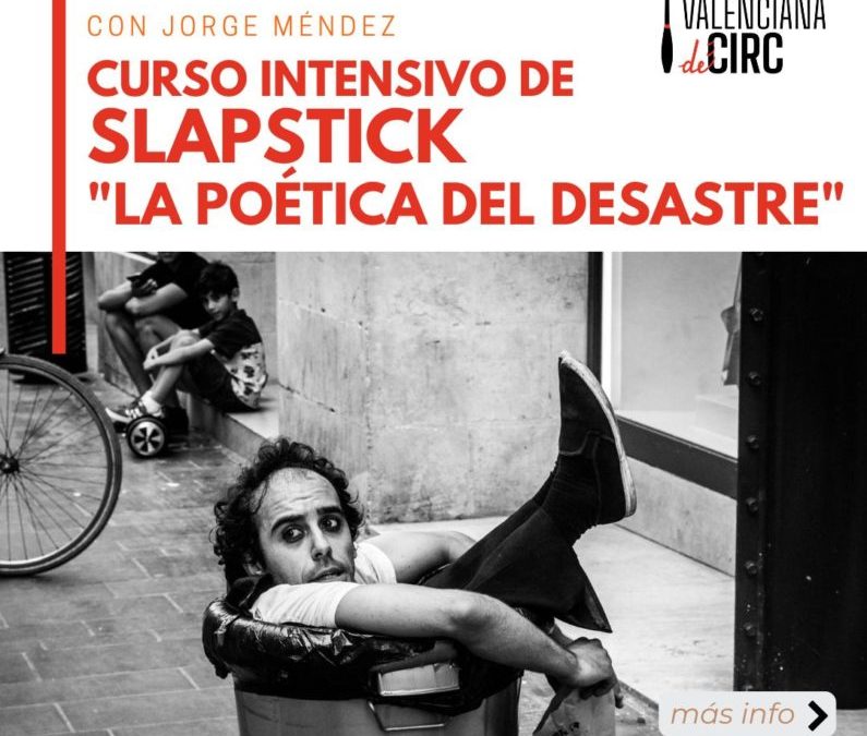 INTENSIVO: SLAPSTICK «LA POÉTICA DEL DESASTRE» con Jorge Méndez