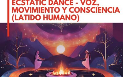 INTENSIVO: ECSTATIC DANCE – VOZ, MOVIMIENTO Y CONSCIENCIA (LATIDO HUMANO)