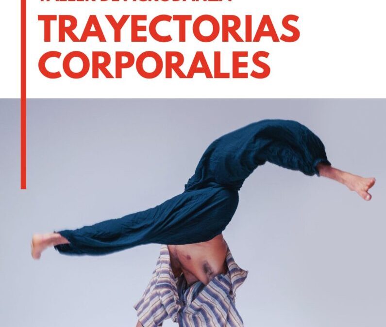 TALLER DE ACRODANZA: TRAYECTORIAS CORPORALES con César López